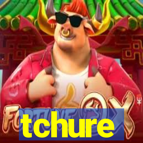 tchure