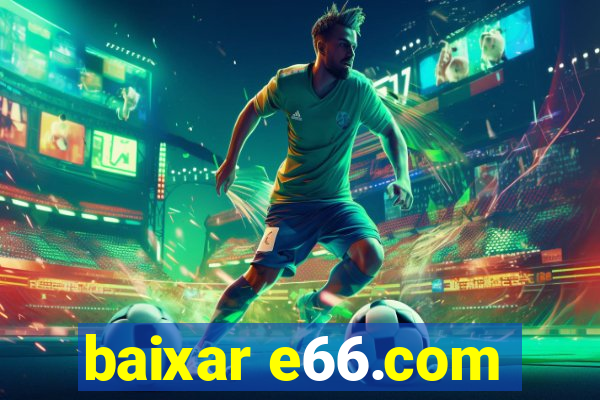 baixar e66.com