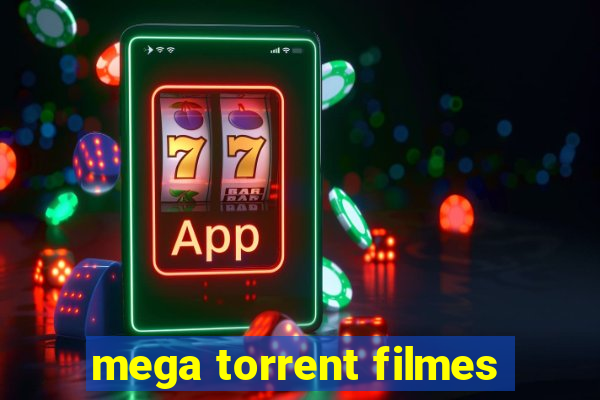 mega torrent filmes