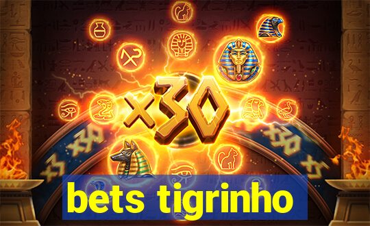 bets tigrinho