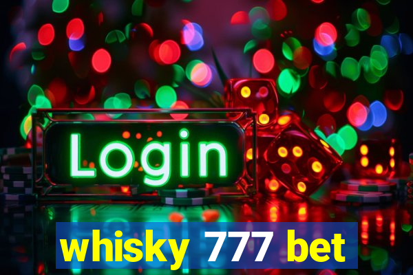 whisky 777 bet