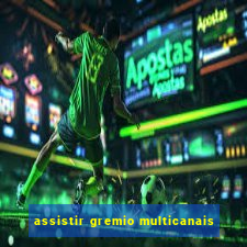 assistir gremio multicanais