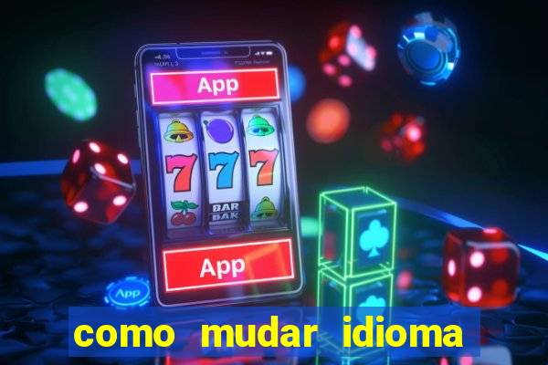 como mudar idioma party poker