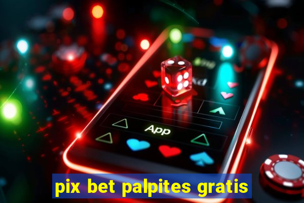 pix bet palpites gratis