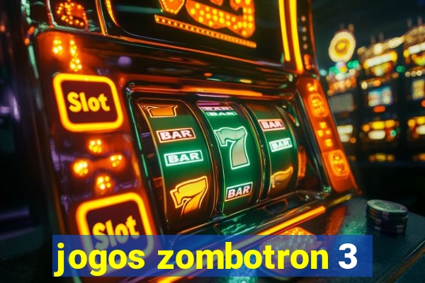 jogos zombotron 3