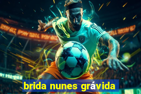 brida nunes grávida