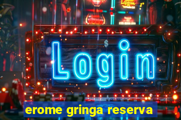 erome gringa reserva