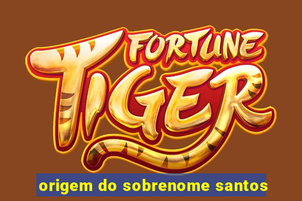 origem do sobrenome santos