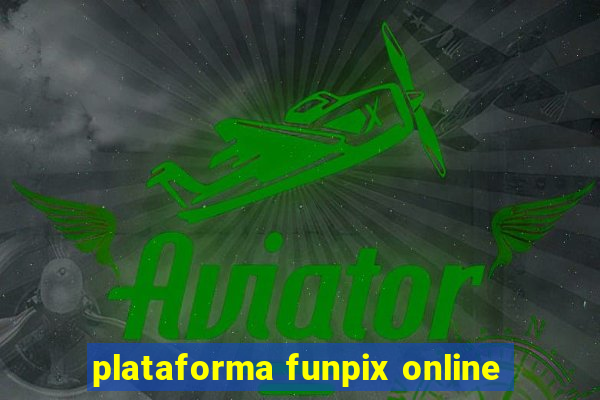 plataforma funpix online