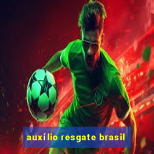 auxílio resgate brasil