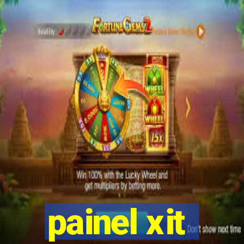 painel xit