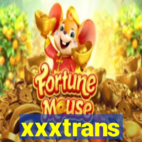 xxxtrans