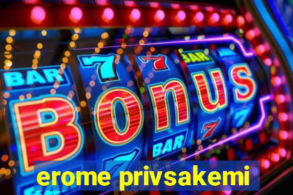 erome privsakemi