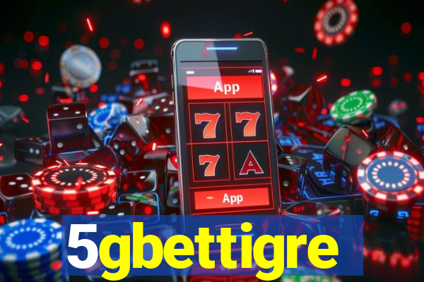 5gbettigre