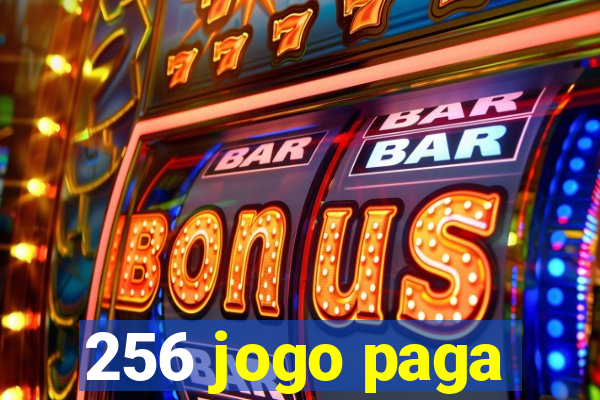 256 jogo paga