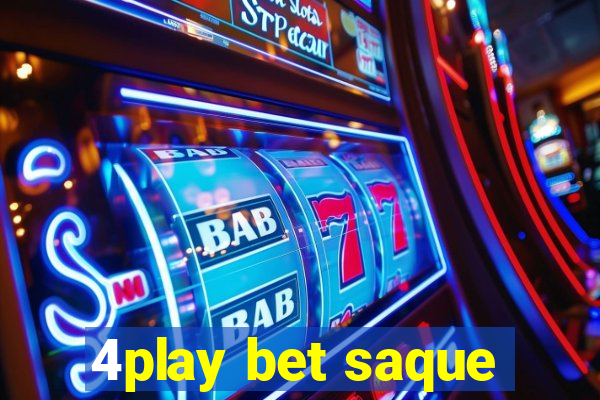 4play bet saque