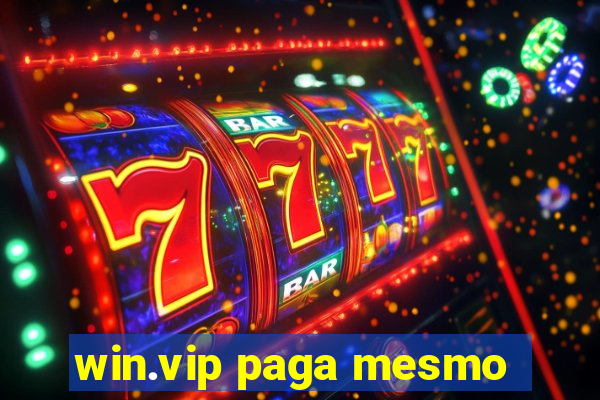 win.vip paga mesmo