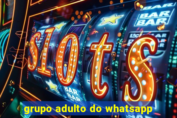 grupo adulto do whatsapp