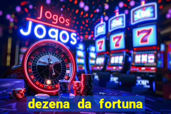 dezena da fortuna como funciona