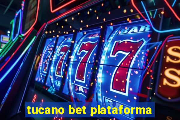 tucano bet plataforma