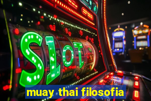 muay thai filosofia