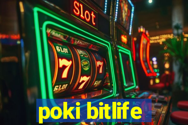 poki bitlife