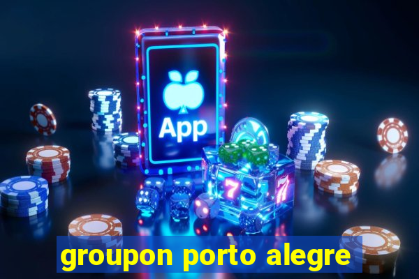 groupon porto alegre