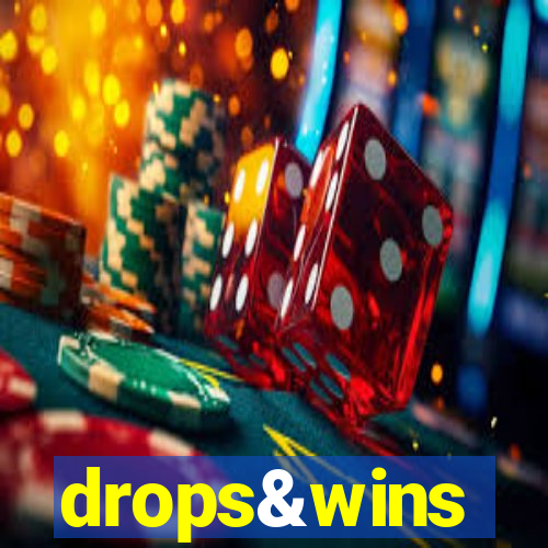 drops&wins