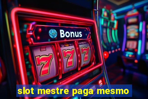 slot mestre paga mesmo