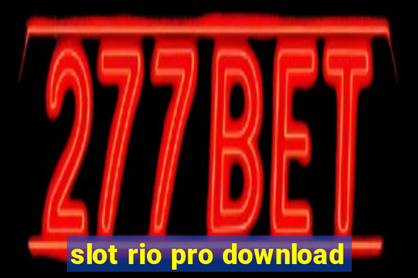 slot rio pro download