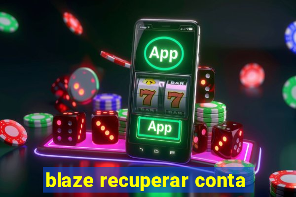 blaze recuperar conta