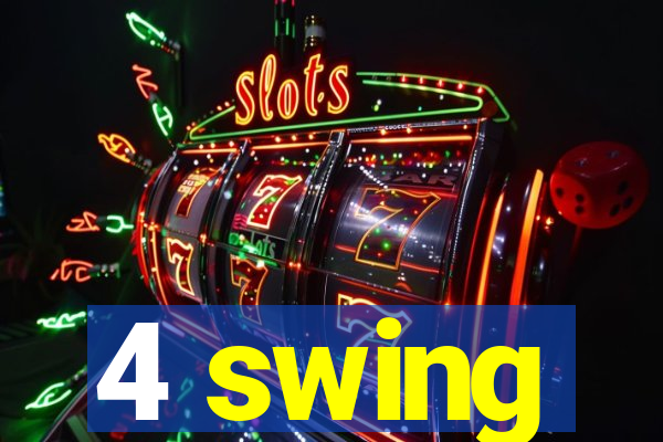 4 swing