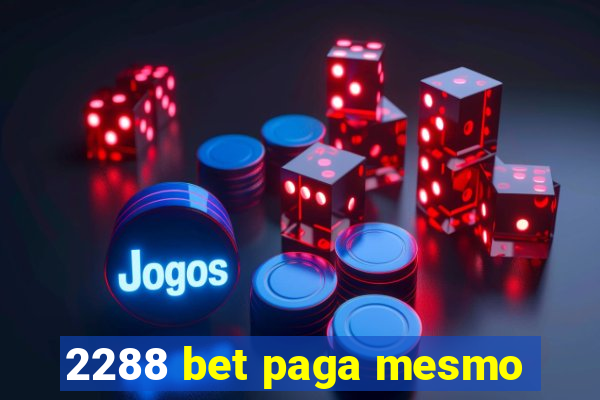 2288 bet paga mesmo