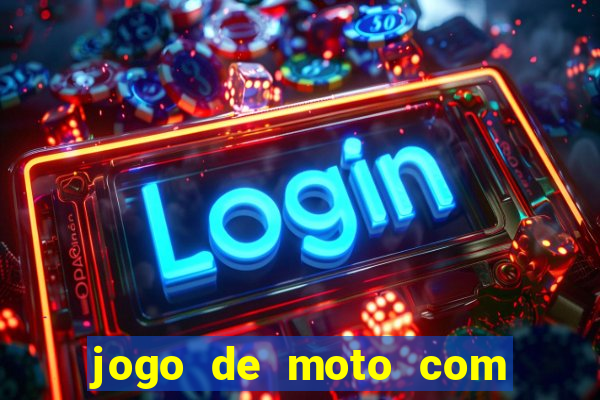 jogo de moto com dinheiro infinito