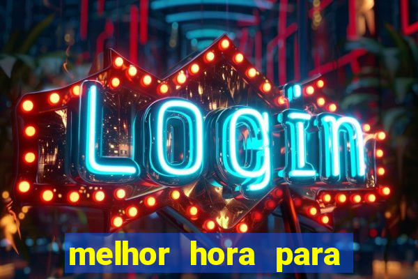 melhor hora para jogar fortune touro