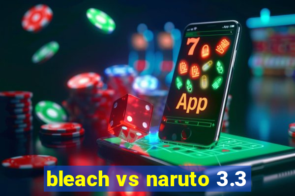 bleach vs naruto 3.3