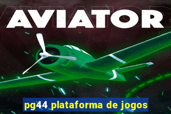 pg44 plataforma de jogos