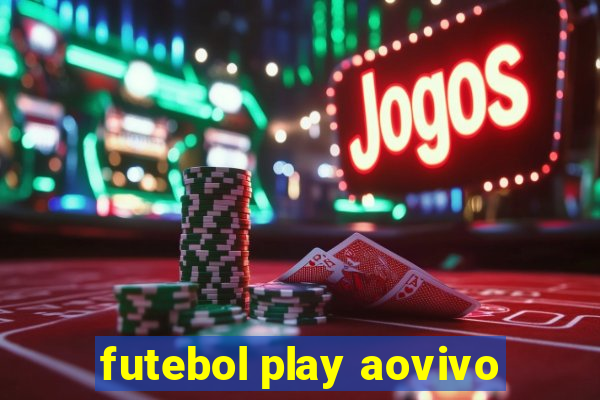 futebol play aovivo