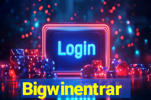 Bigwinentrar