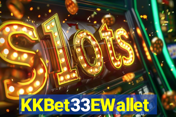 KKBet33EWallet