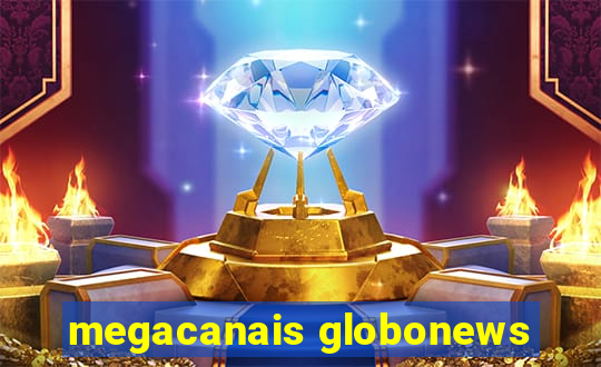 megacanais globonews