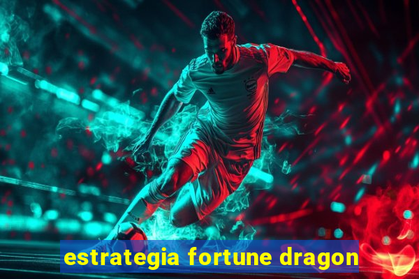 estrategia fortune dragon