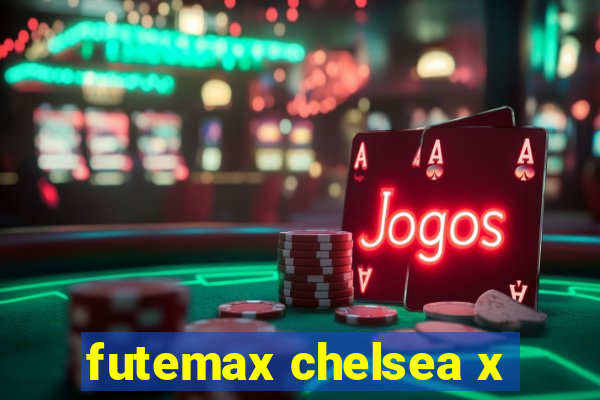 futemax chelsea x