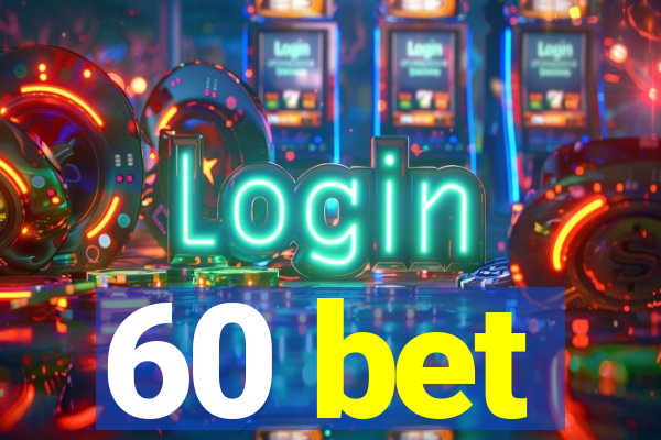 60 bet