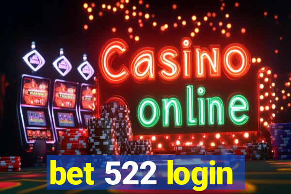 bet 522 login