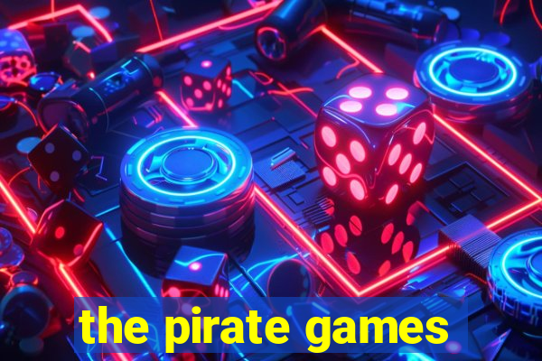 the pirate games