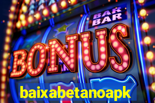 baixabetanoapk