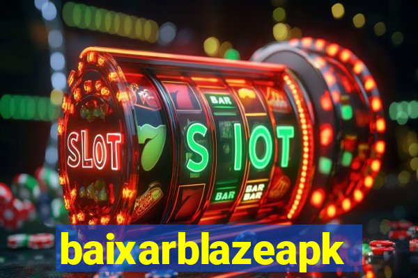 baixarblazeapk