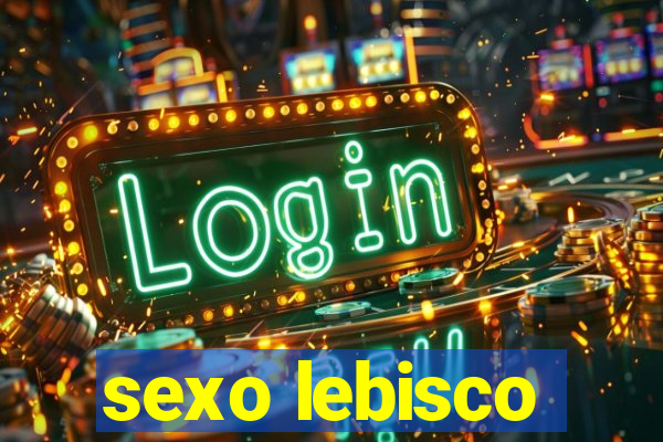 sexo lebisco