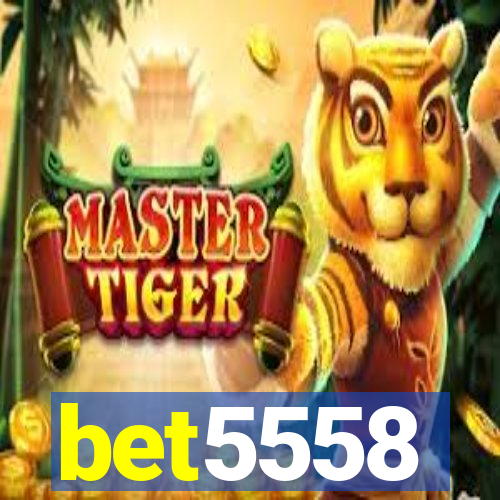 bet5558